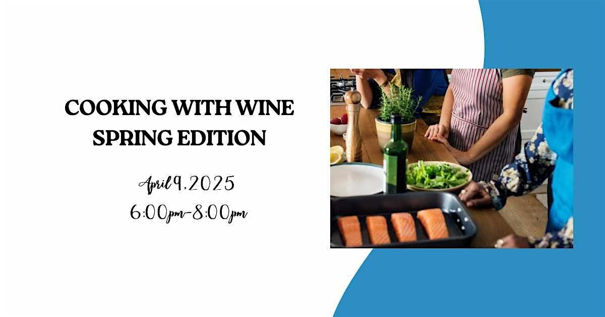 Cooking with Wine Spring Edition