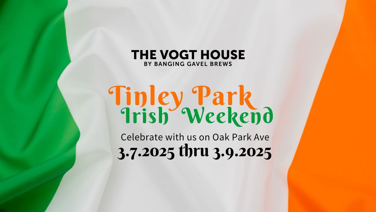 Tinley Park Irish Weekend: Fri, 3.7.25- Sun, 3.9.25