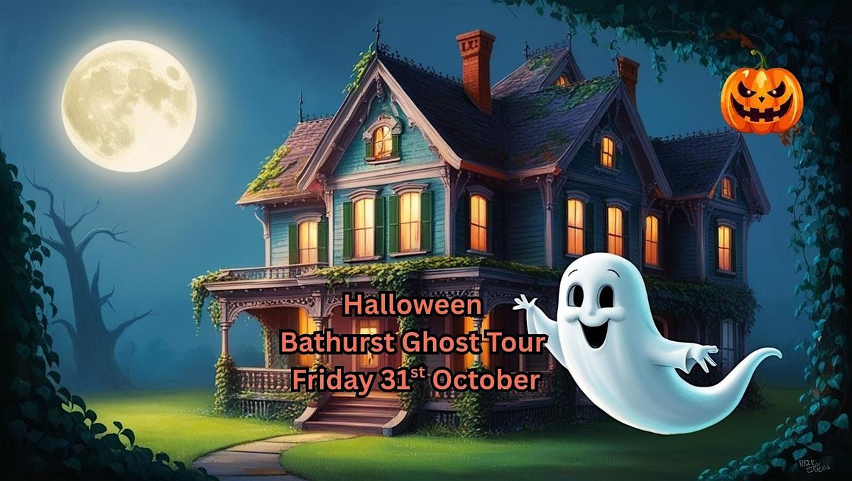 Halloween Bathurst Ghost Tour 8:00 pm
