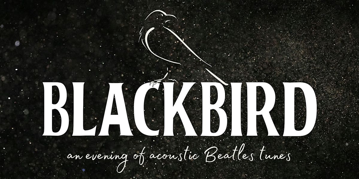 BLACKBIRD - An evening of acoustic Beatles tunes