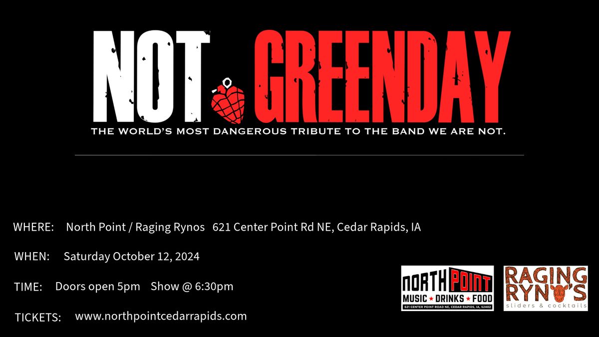 NOT. GREENDAY in Cedar Rapids (North Point) $5 cover 