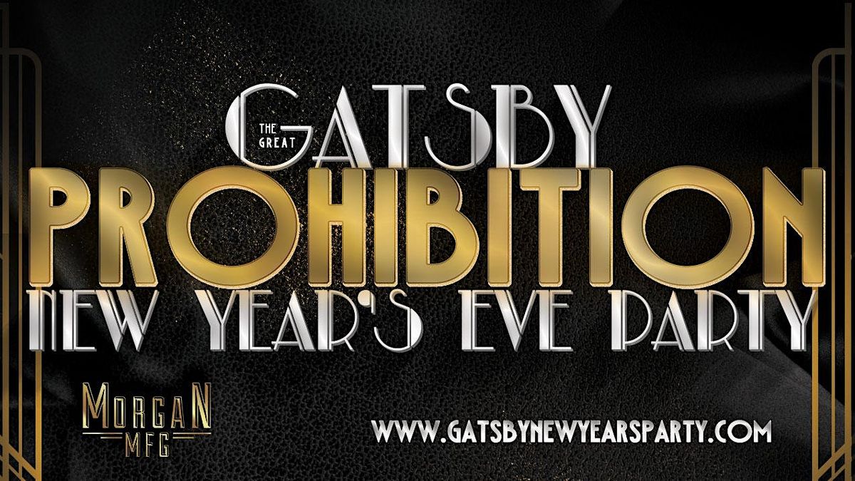 Gatsby's Prohibition New Years Eve  Party 2026  at Morgan Manufacturing