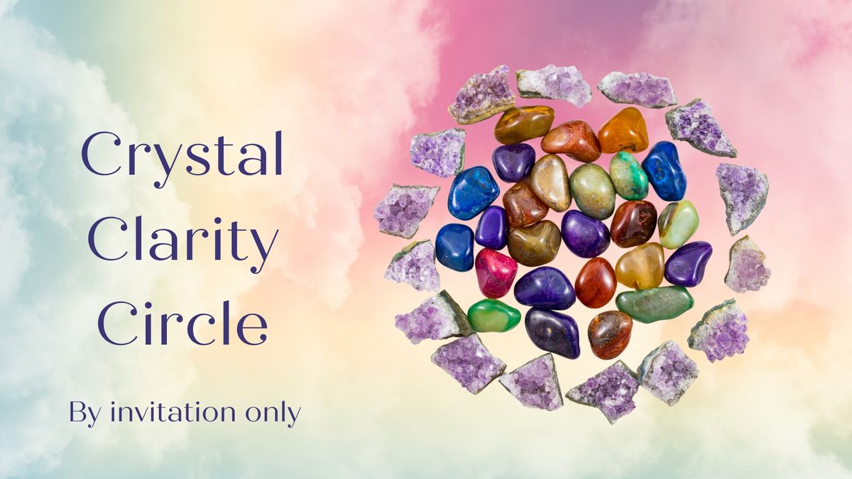 Crystal Clarity Circle: Existing students only