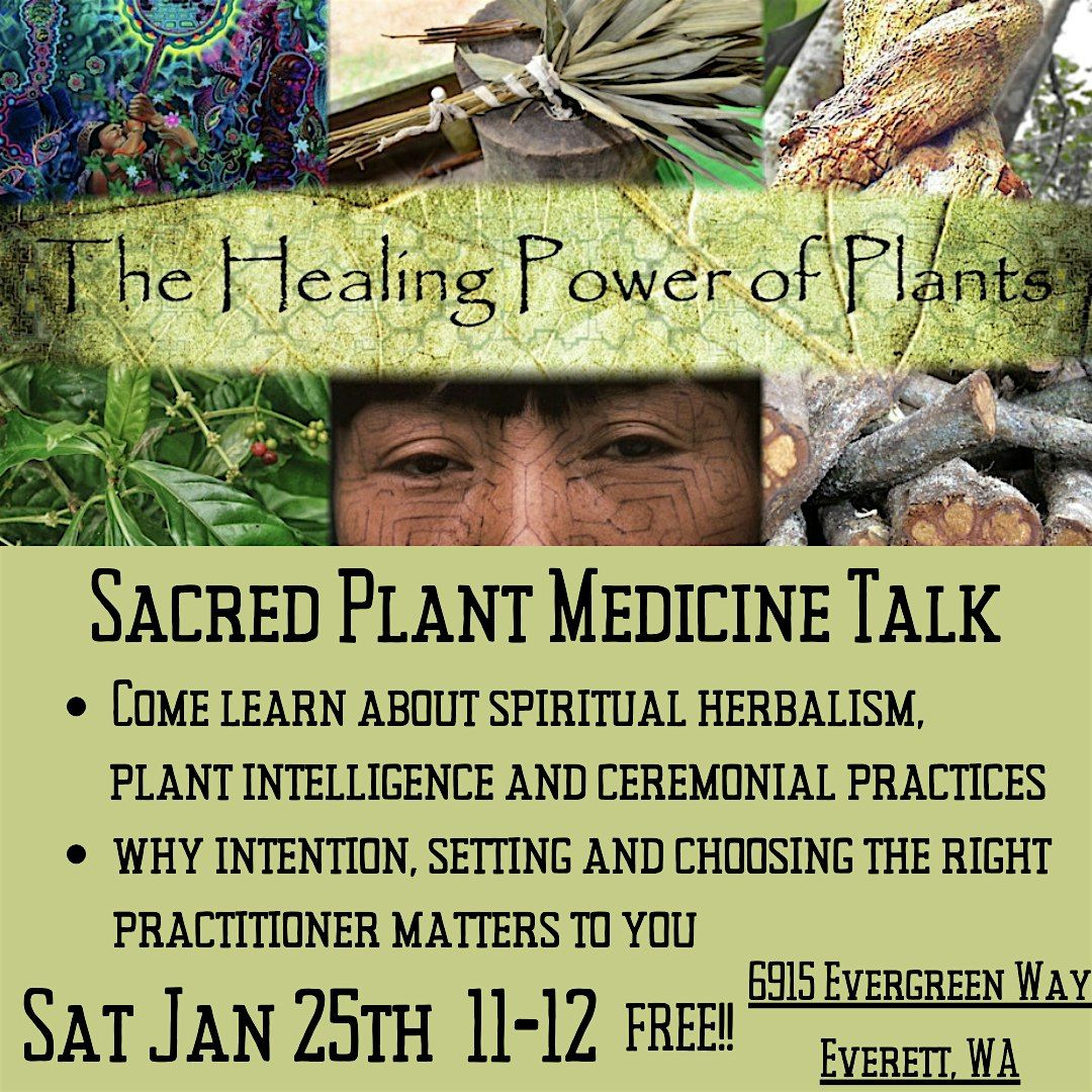 Come Learn about Sacred Plant Medicine