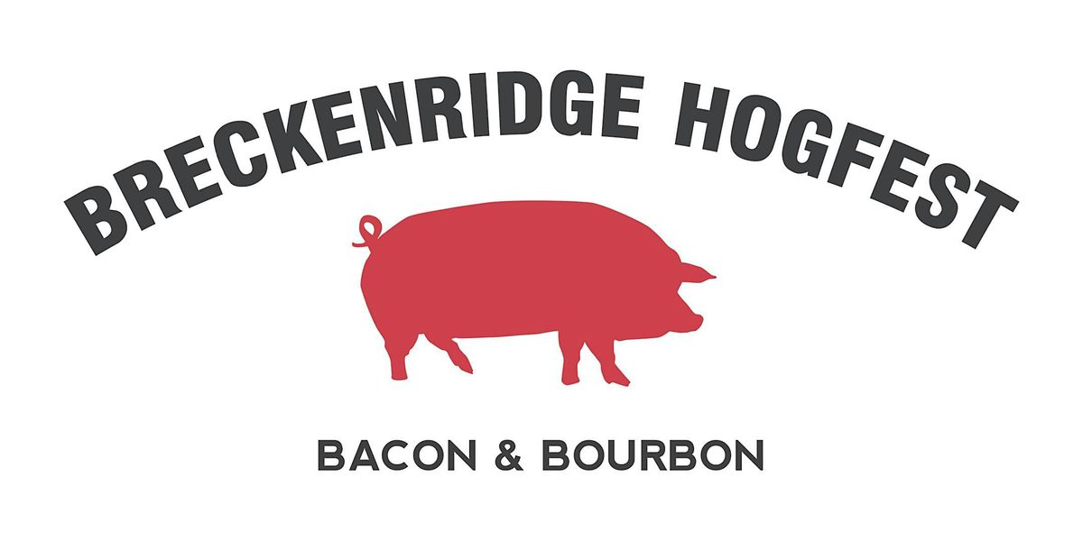 Breckenridge Hogfest - Bourbon & Bacon Festival 2025