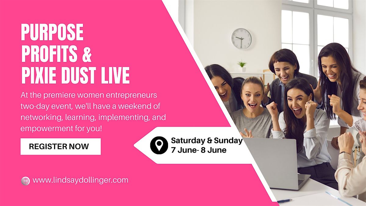 Purpose, Profits and Pixie Dust LIVE for Women Entrepreneurs