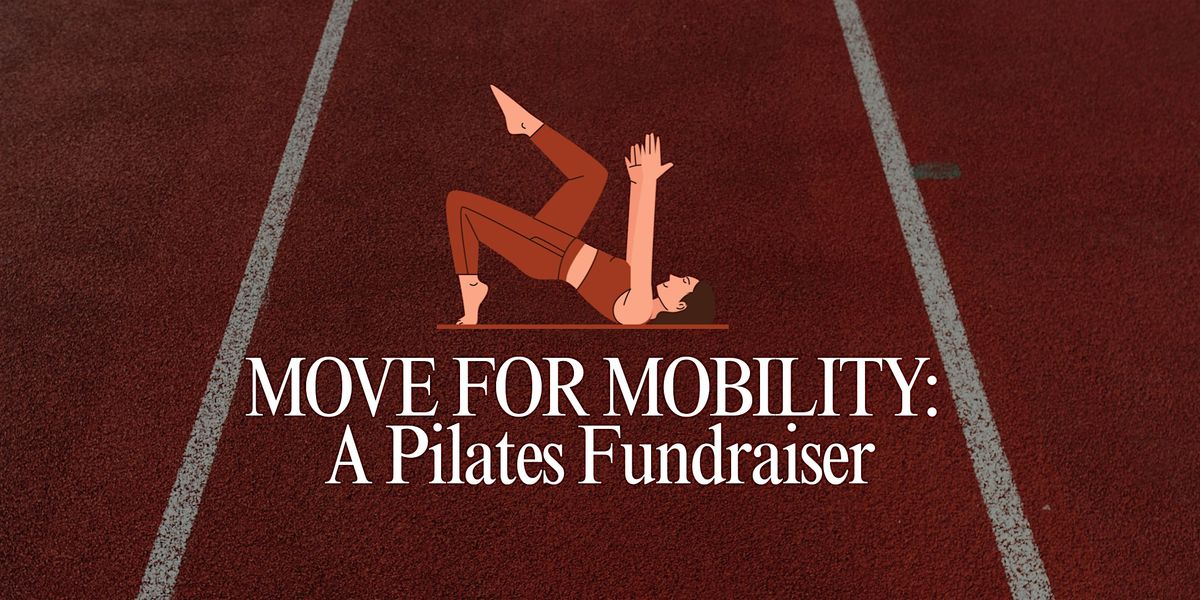 Move for Mobility: A Pilates Fundraiser ($35 Minimum Donation)