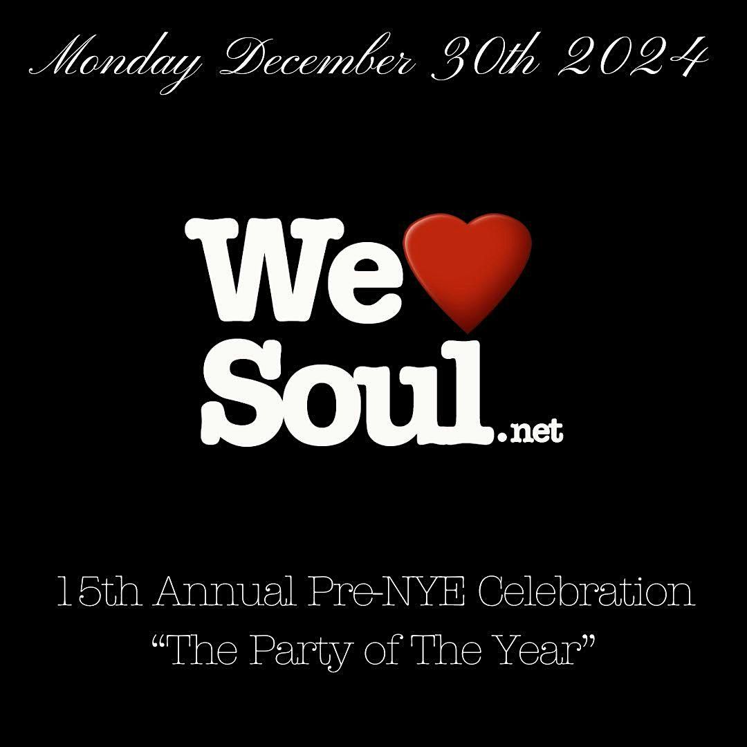 15th Annual We Love Soul Pre-NYE Celebration