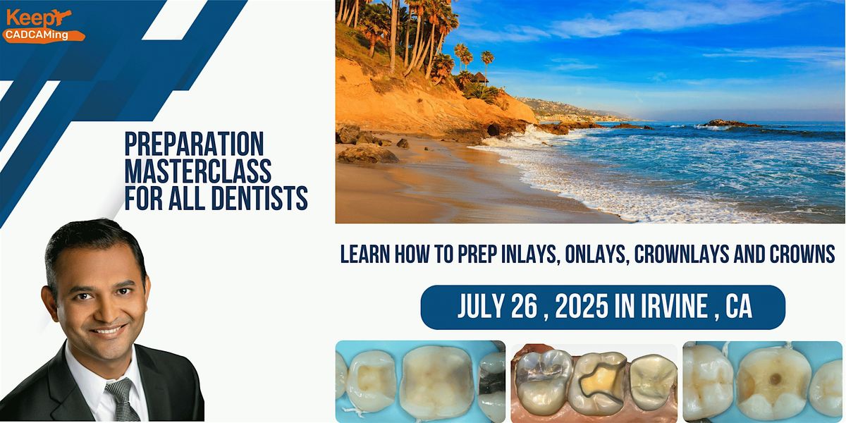 Preparation Masterclass for Every Dentist ( Irvine,CA)