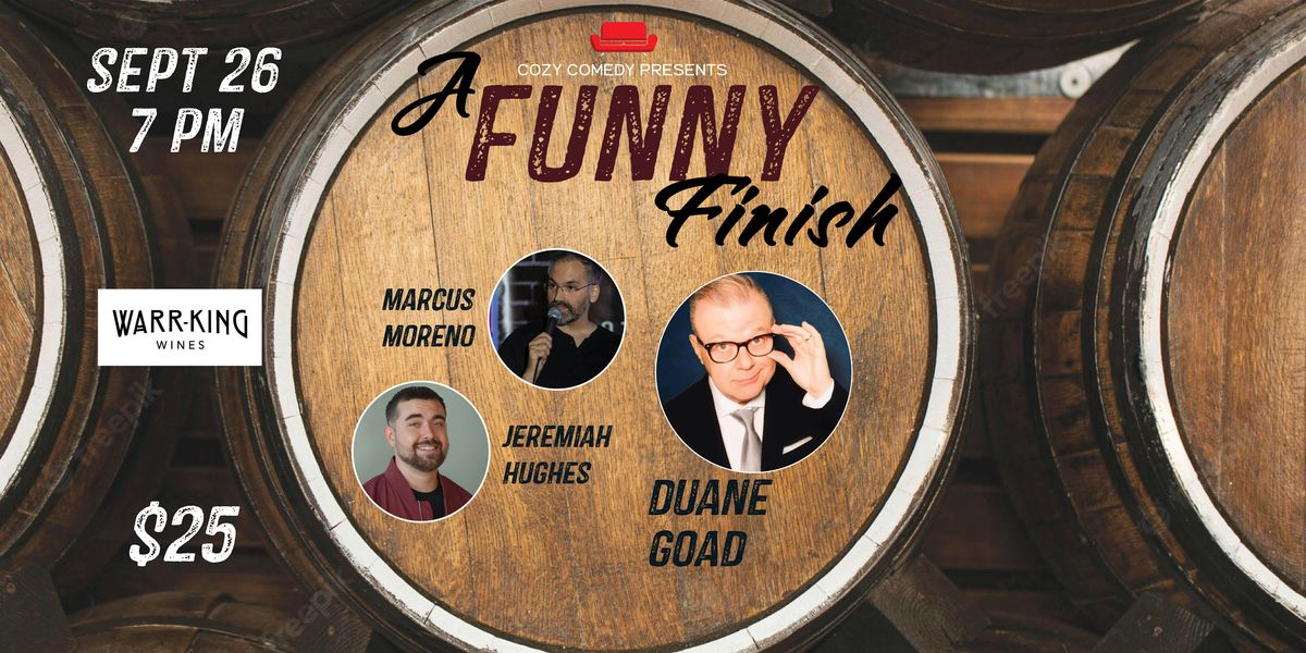 Comedy! A Funny Finish: Duane Goad!