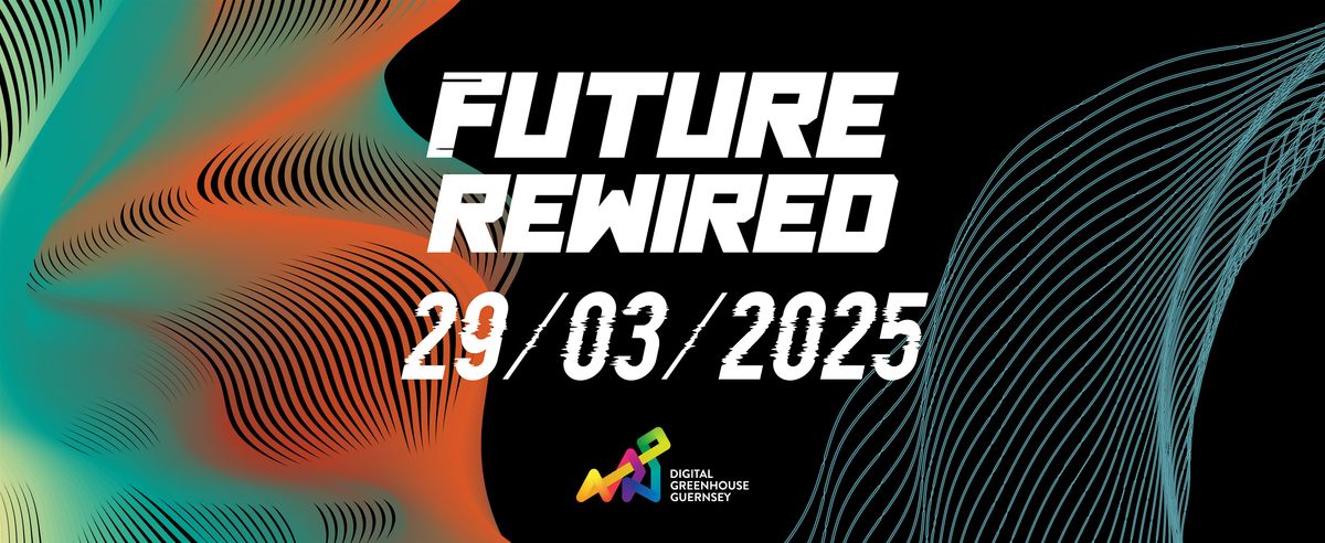 Future Rewired 2025