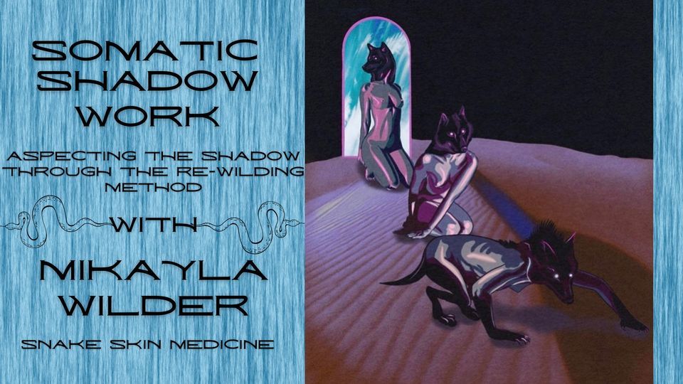 MoM Wed Night Beginners Mind Workshop: The Somatic Shadow Work with Mikayla Wilder