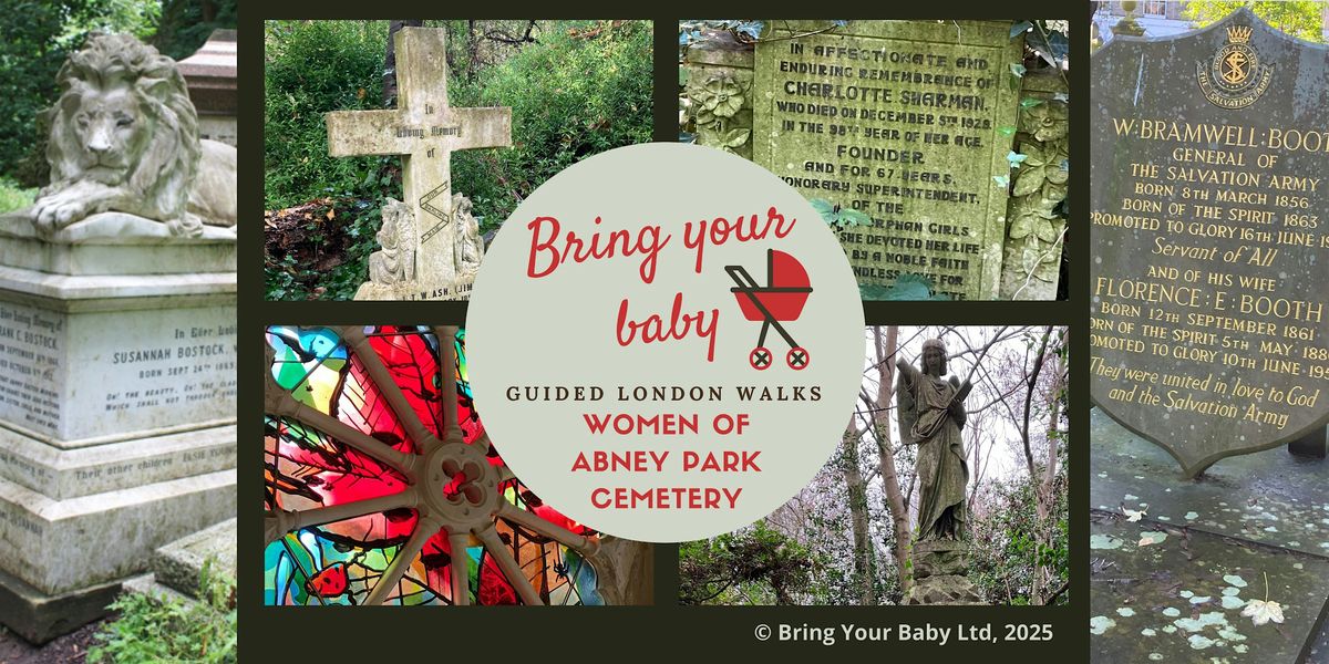BRING YOUR BABY GUIDED LONDON WALK Halloween - Women of Abney Park Cemetery