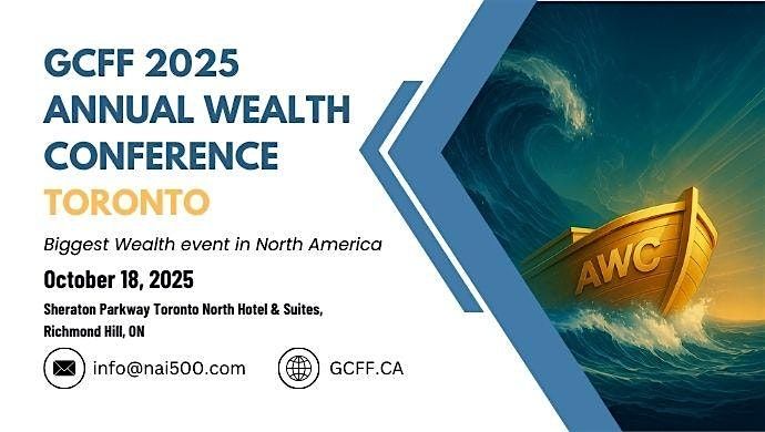 2025 GCFF Annual Wealth Conference \u2013 Toronto
