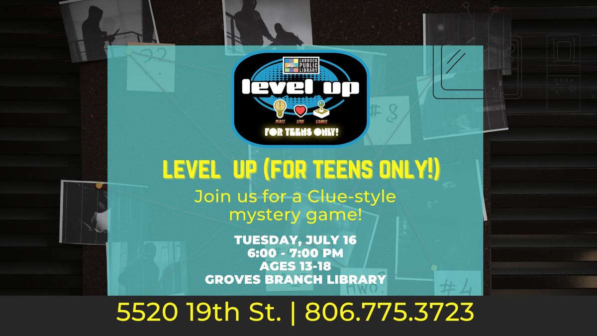 Level Up (For Teens Only) at Groves Branch Library