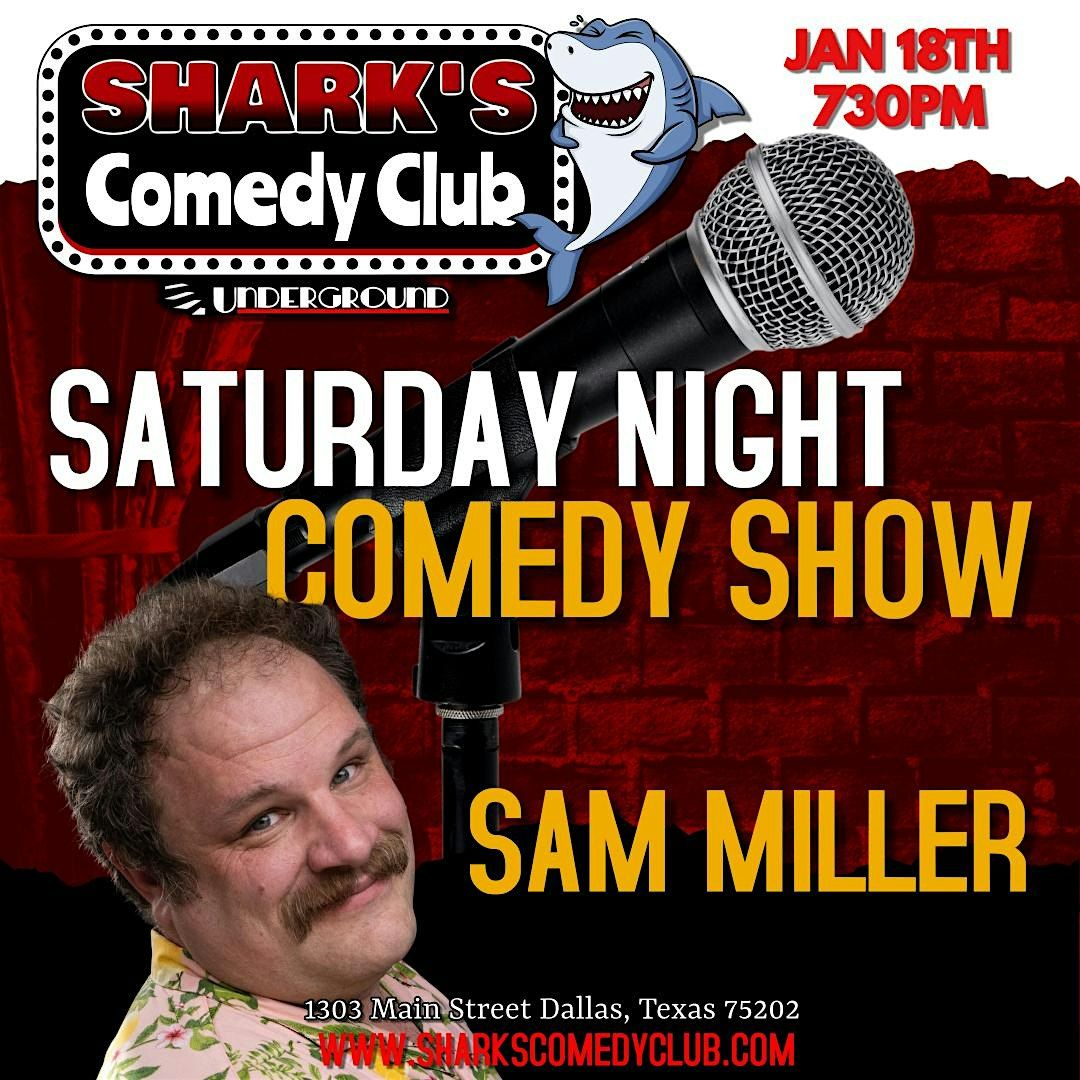 SHARK'S COMEDY CLUB SATURDAY NIGHT | SAM MILLER