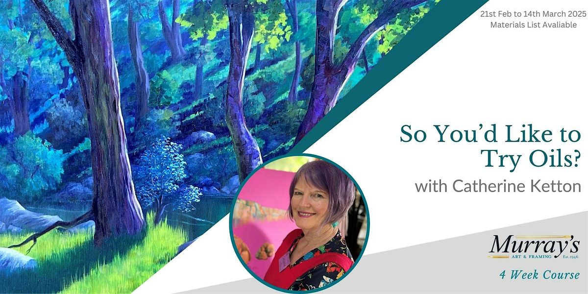 So You'd Like to Try Oils? With Catherine Ketton (Friday Mornings, 4 Weeks)