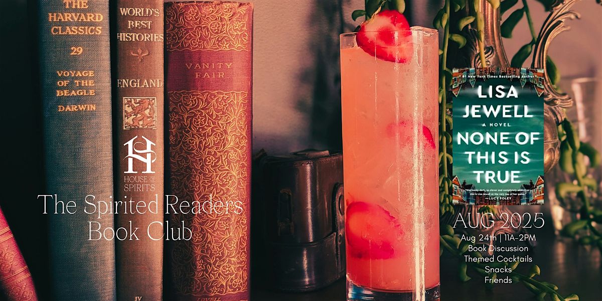 August Spirited Readers Book Club at House of Spirits: None of This is True