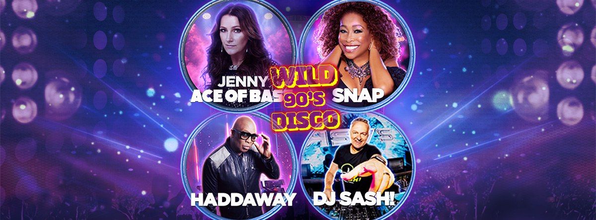 WILD 90s DISCO 2024 - BOSTON - ACE OF BASE - SNAP  - DJ SASH! - HADDAWAY!