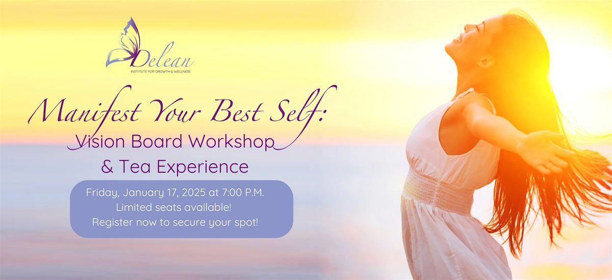 Manifest Your Best Self (Vision Board Workshop & Tea Experience)