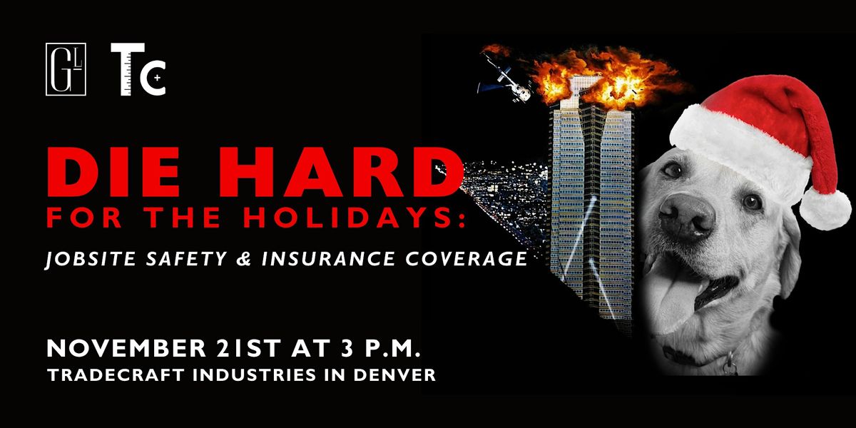 Die Hard For The Holidays: Jobsite Safety & Insurance Coverage