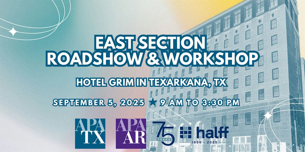 APA Texas East Section Roadshow & Workshop