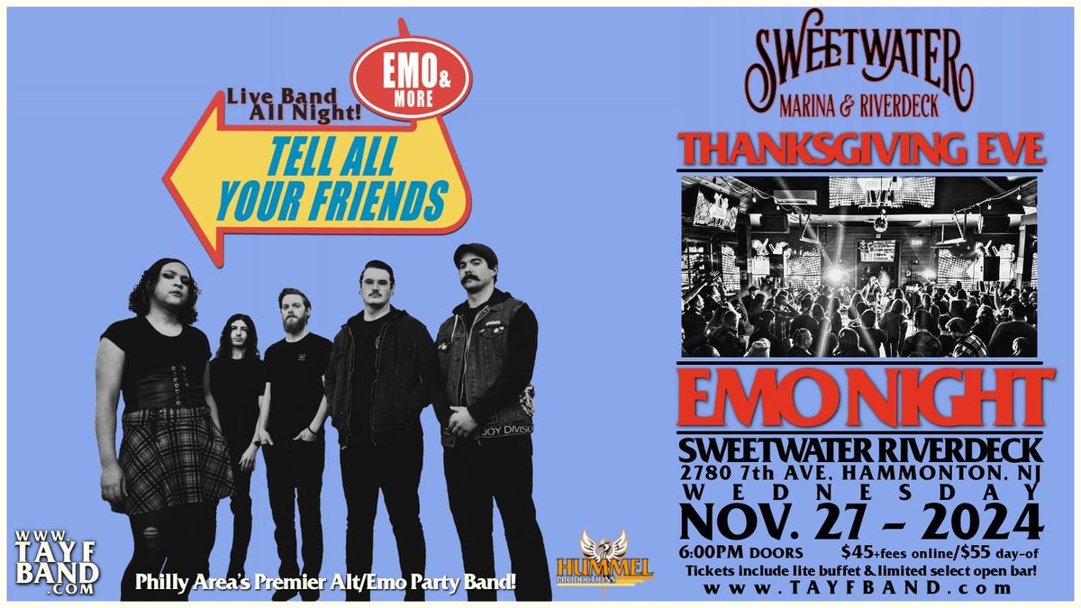 Tell All Your Friends! Thanksgiving Eve Party - 11.27 @ Sweetwater Riverdeck - Sweetwater, NJ