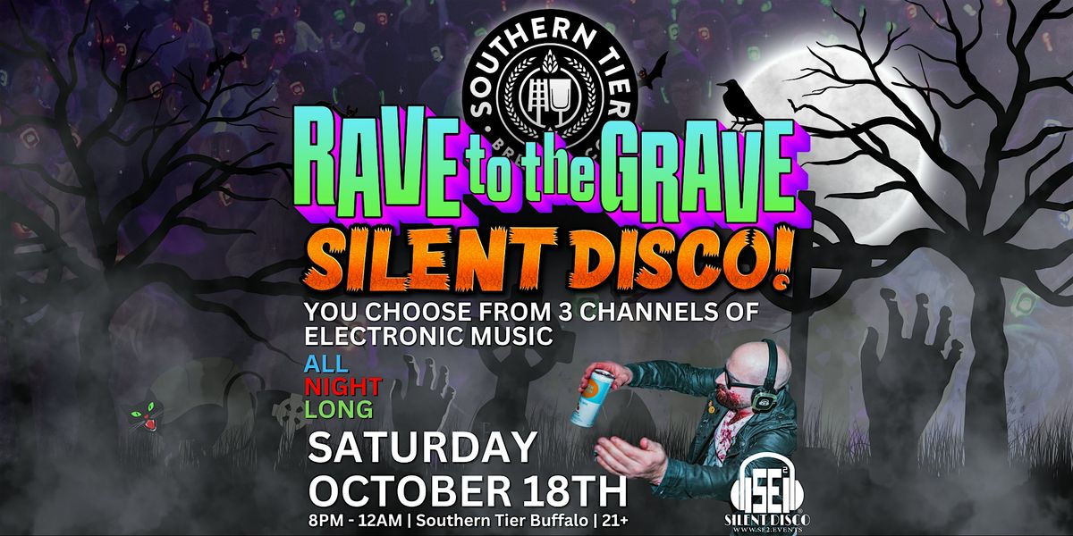 RAVE to the GRAVE Silent Disco @ Southern Tier Buffalo! - 10\/18\/25