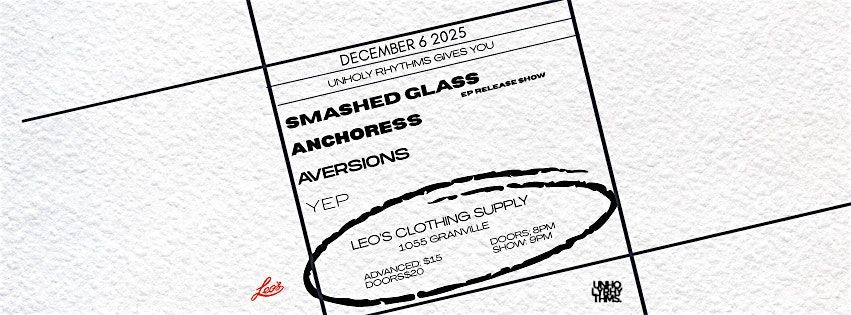 December 6 - Smashed Glass EP release with Anchoress, Aversions and YEP