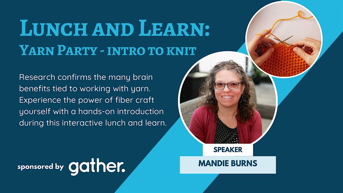 Lunch & Learn: Unwind Your Mind - The Power of Crochet