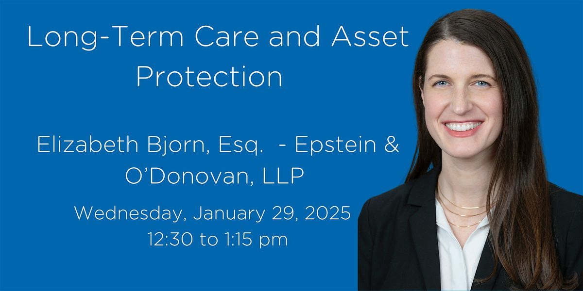 Long Term Care and Asset Protection--What You Need to Know