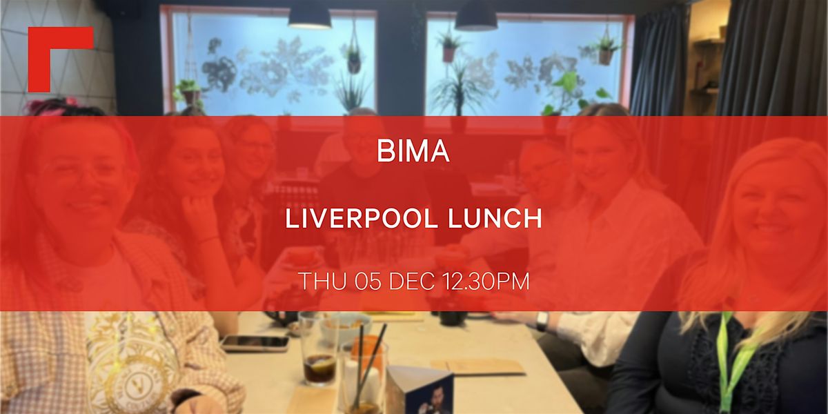 BIMA | Liverpool Lunch