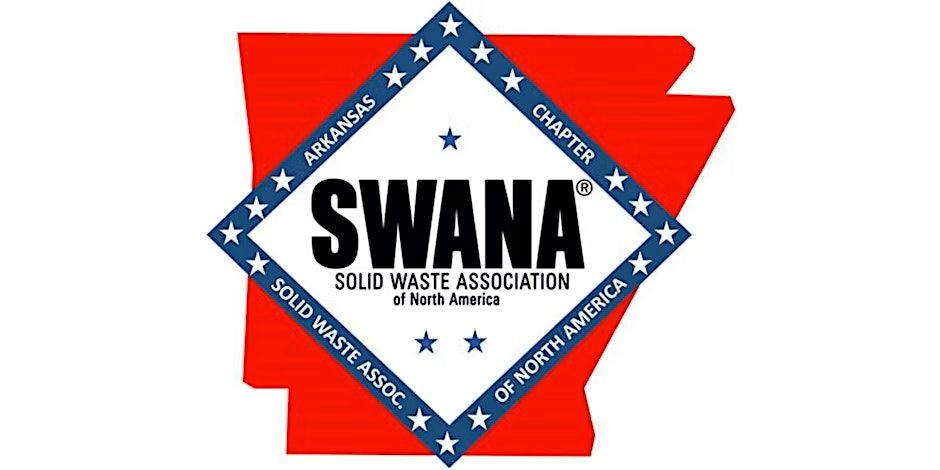 2025 Arkansas SWANA - Annual Meeting and 6 Hour Update