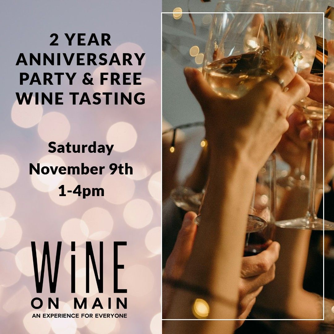 2nd Anniversary Party & FREE Wine Tasting