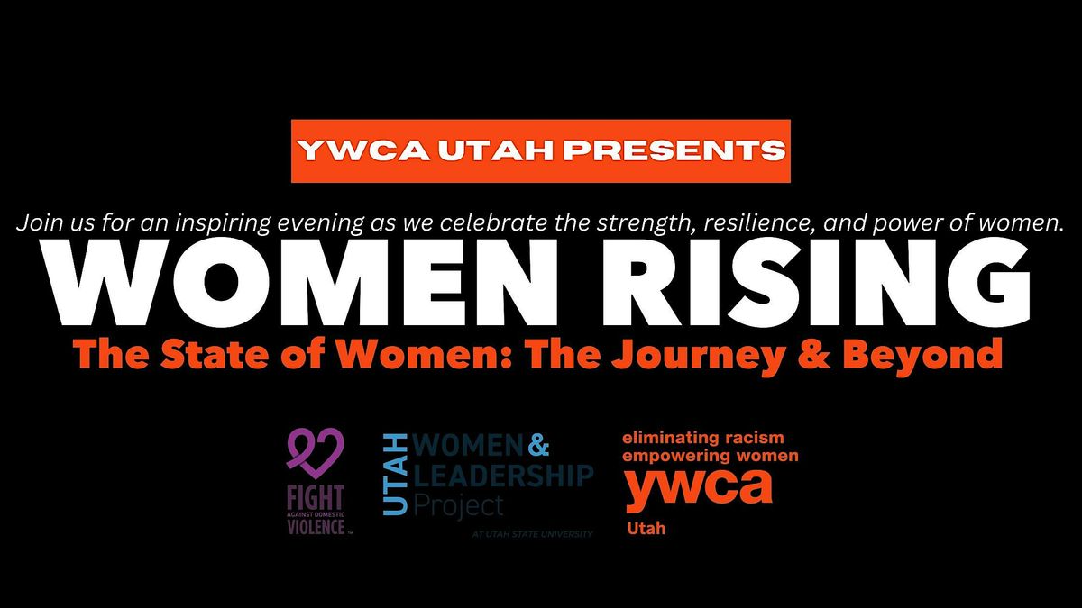 Women Rising: The State of Women: The Journey and Beyond