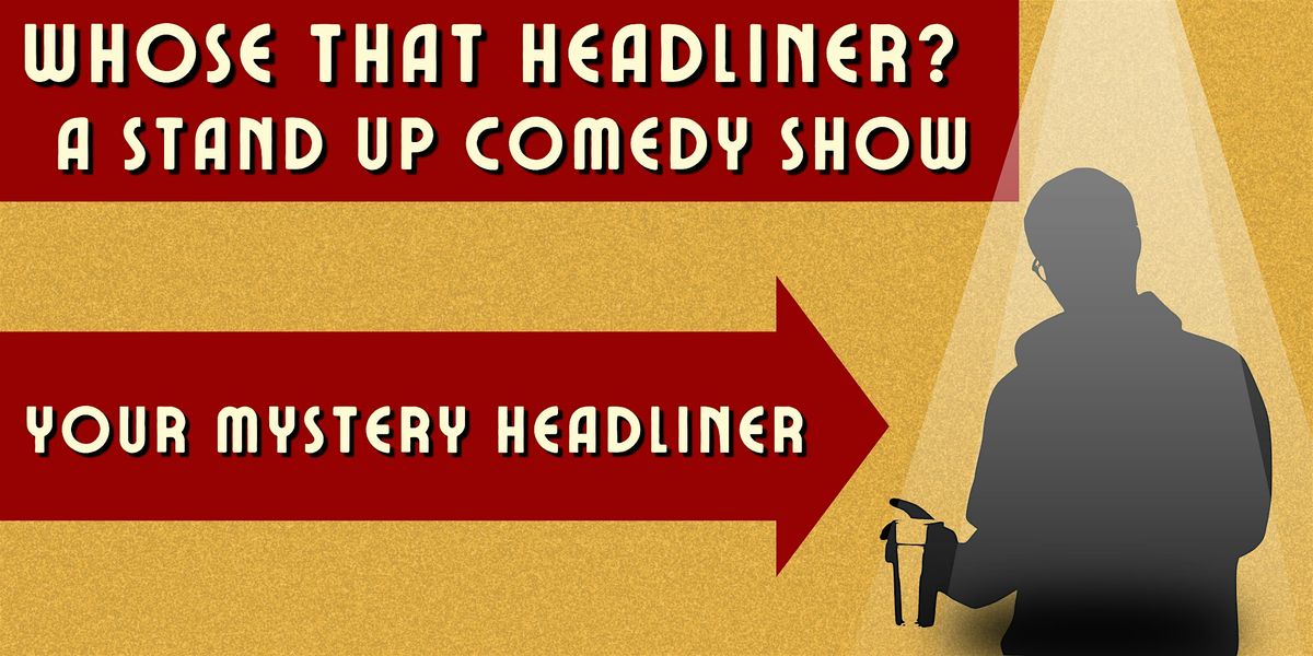 Whose That Headliner?
