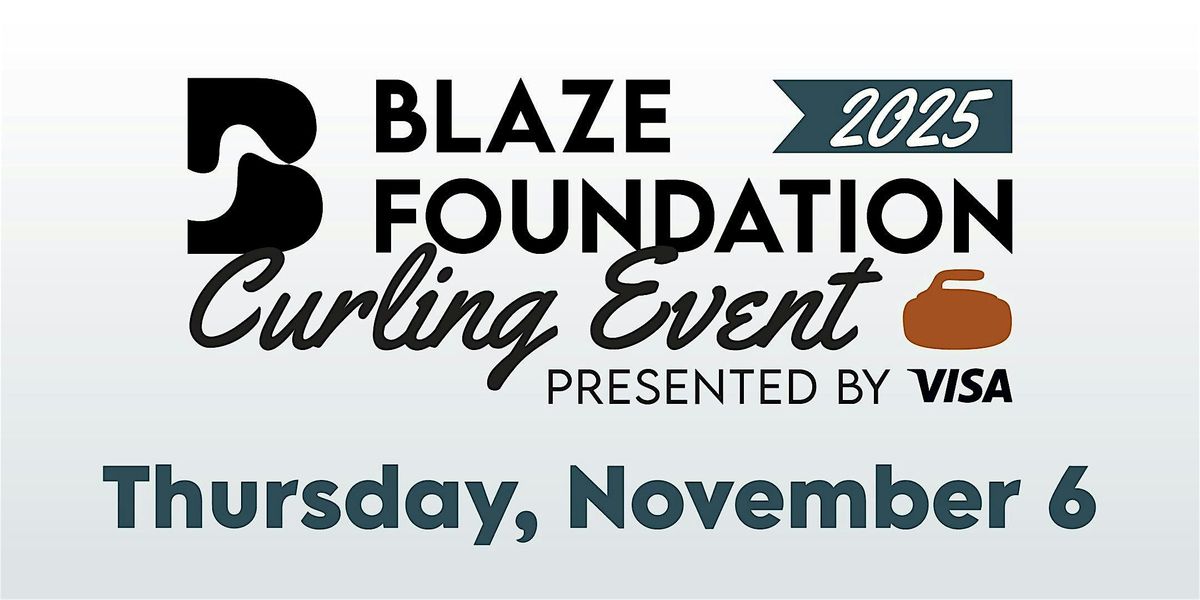 2025  Blaze Foundation Curling Event