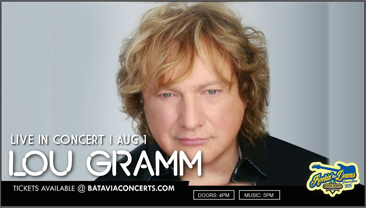 Lou Gramm - 2025 Rockin' the Downs Summer Concert Series