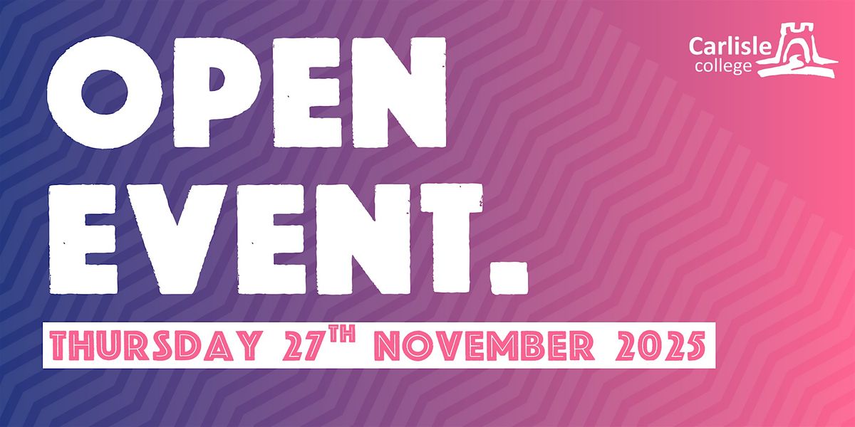 Carlisle College November Open Event