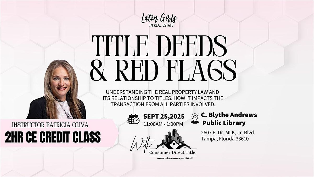 Title Deeds & Red Flags  (2 CE Credits Class)