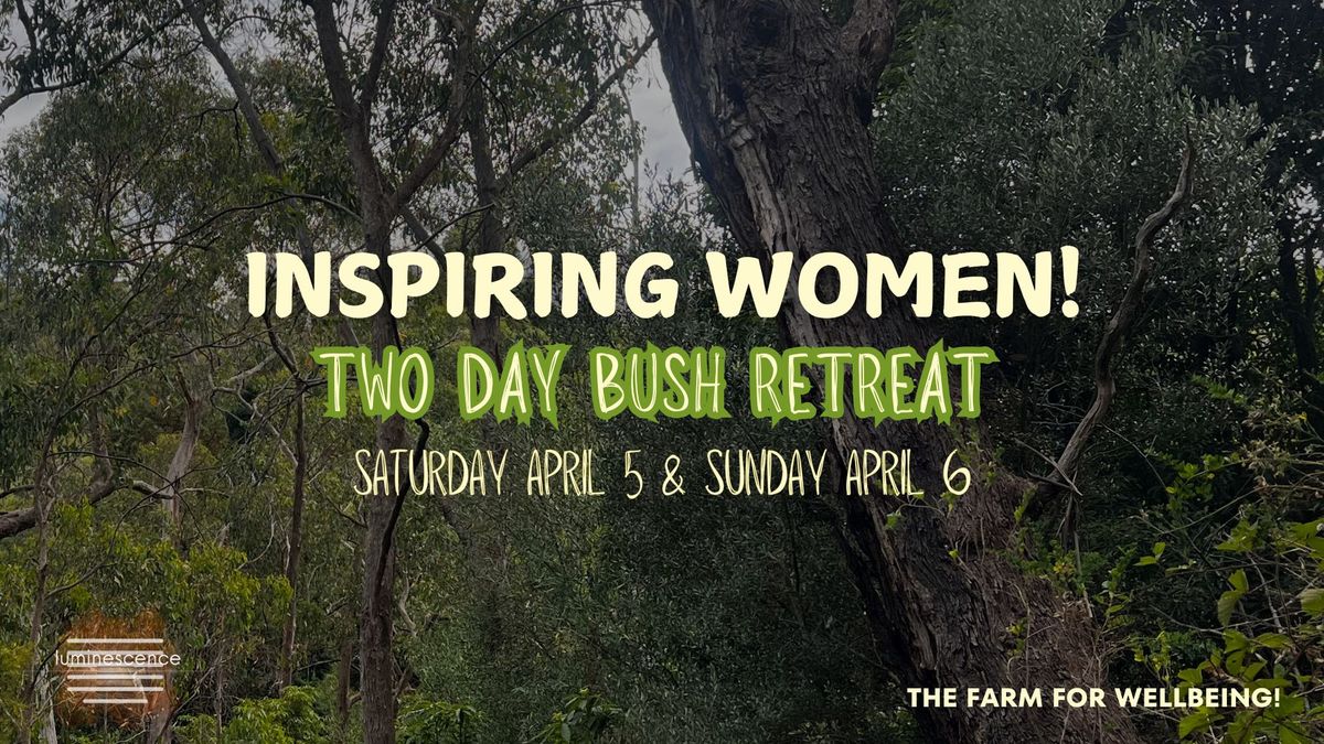 Inspiring Women! - Two Day Bush Retreat 