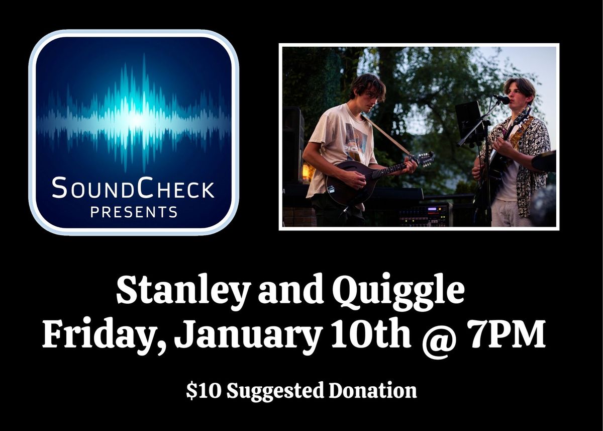 Sound Check Presents: Stanley and Quiggle