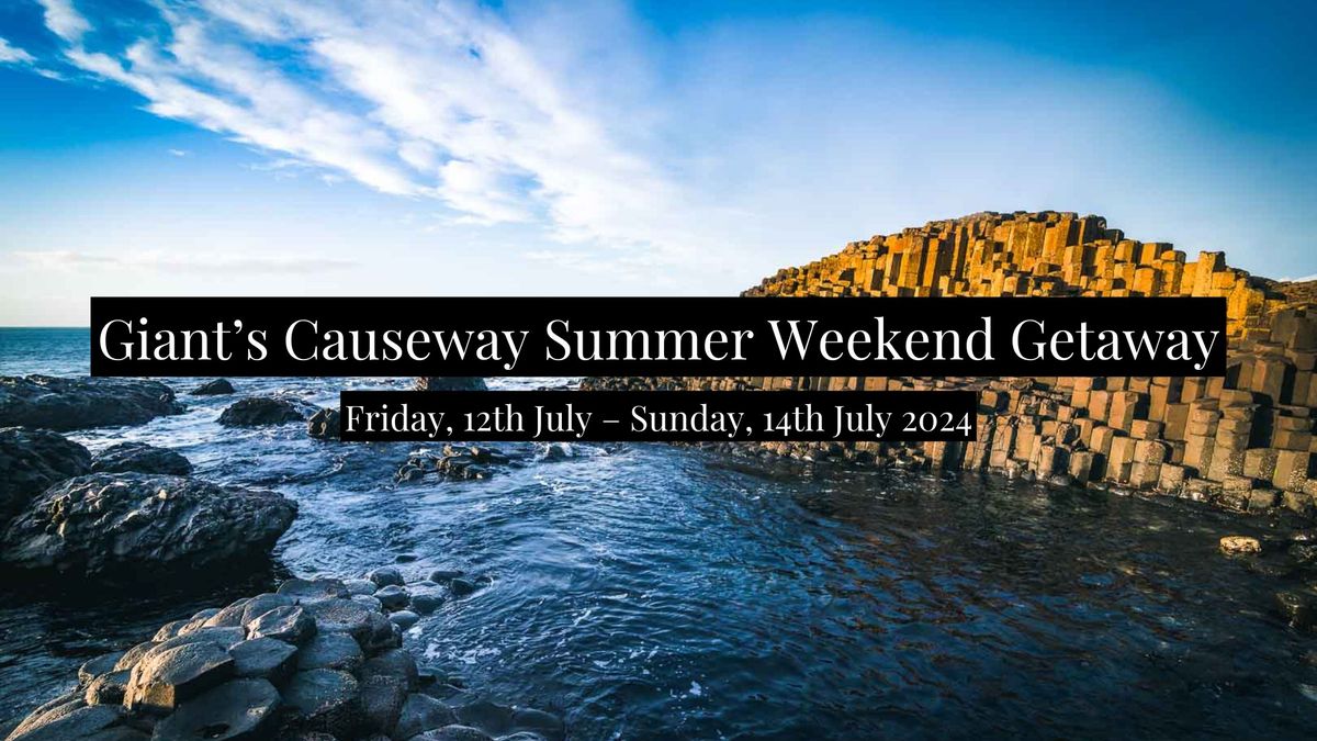 Giant's Causeway Summer Weekend Getaway