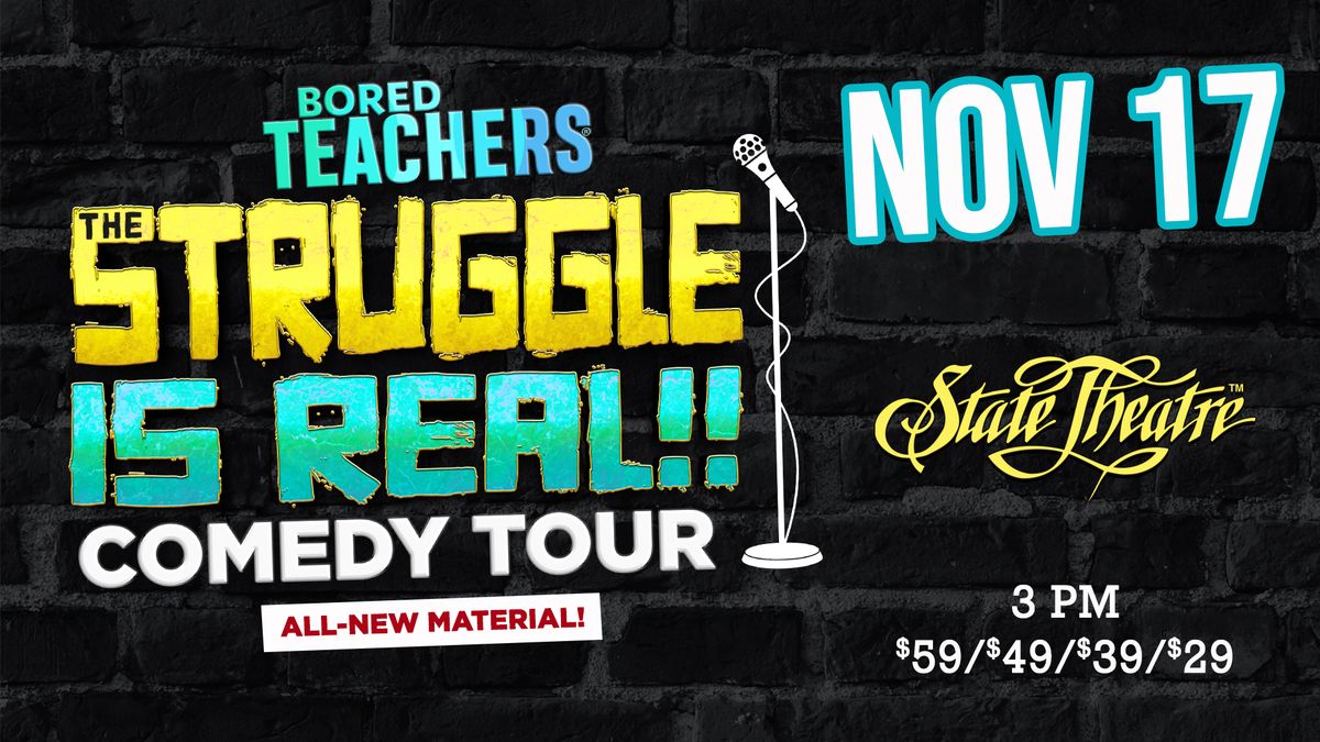 Bored Teachers: The Struggle is Real! Comedy Tour