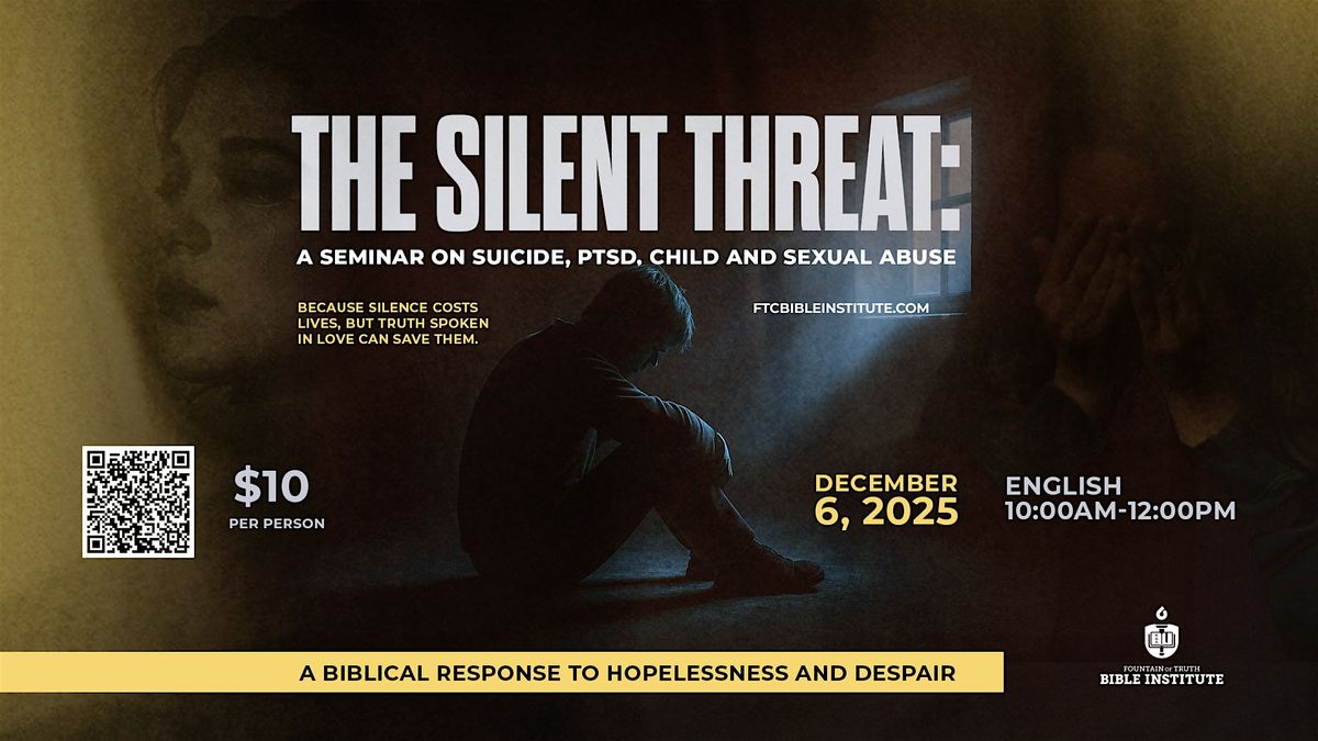 THE SILENT THREAT: A Seminar on Suicide, PTSD, Child and Sexual Abuse