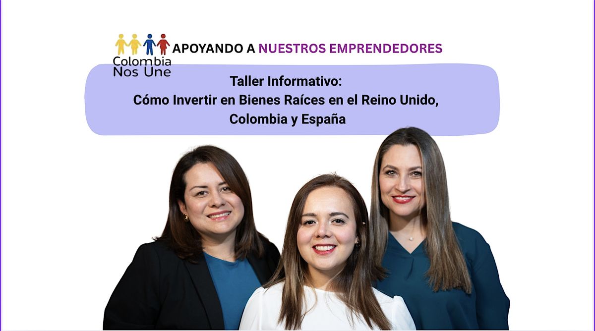 Aprende C\u00f3mo invertir en bienes ra\u00edces en el Reino Unido, Colombia y Espa\u00f1a