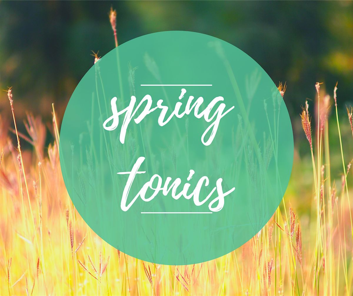 Spring Tonics