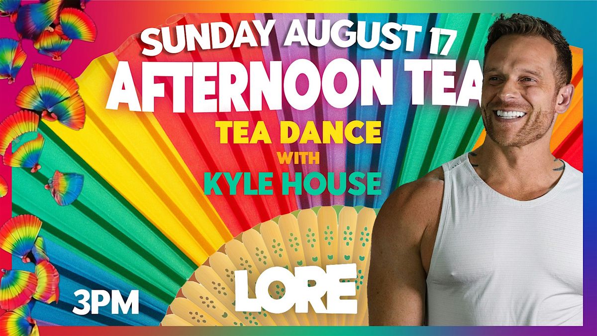 Afternoon Tea: A Tea Dance with Kyle House