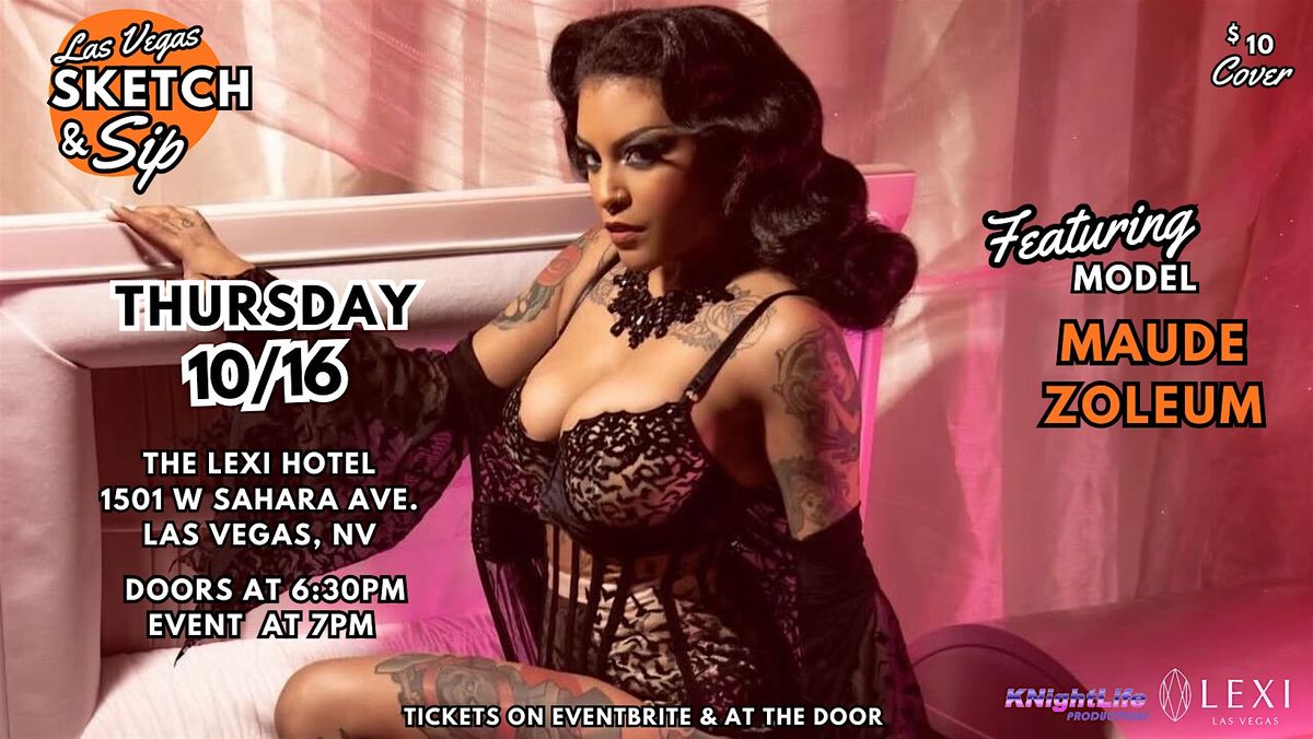 Las Vegas Sketch & Sip with Live Modeling by Maude Zoleum !