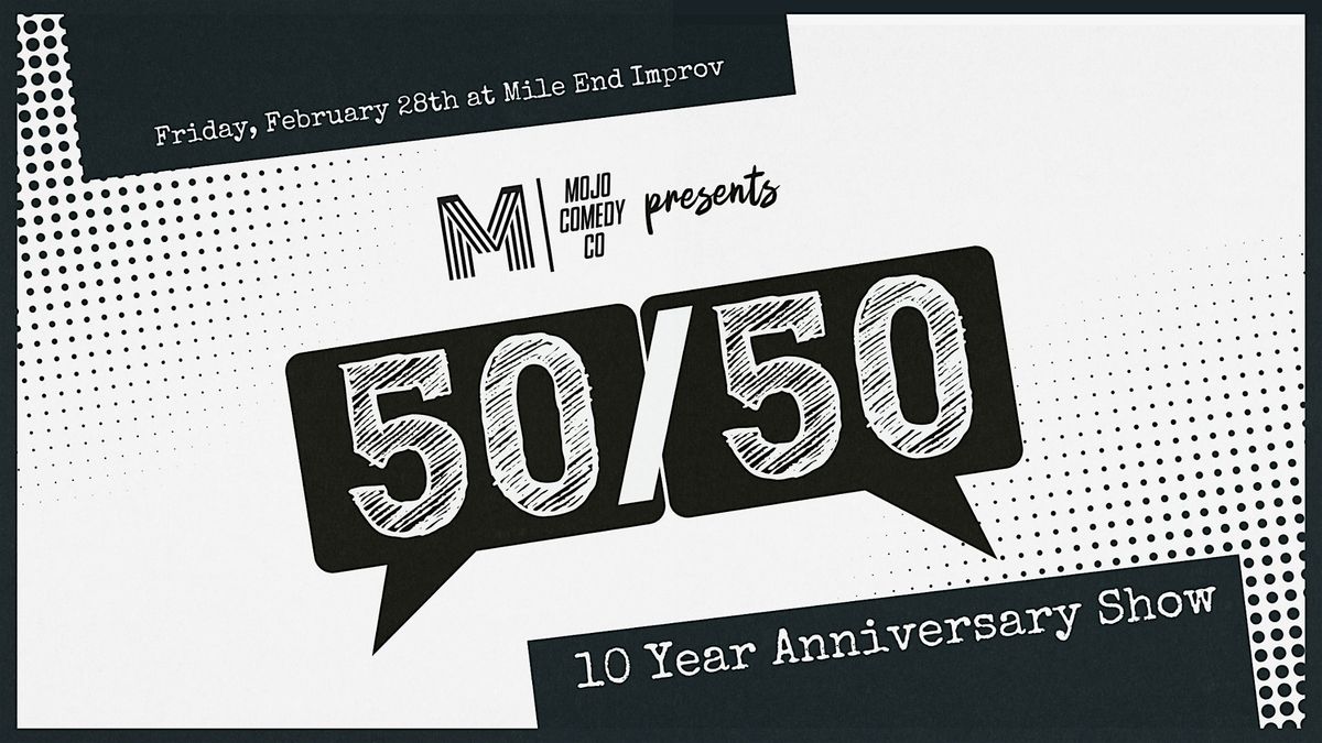 50\/50: 10 Year Anniversary Show